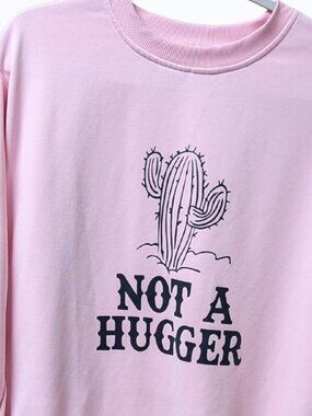 Funny Sweatshirt, Longsleeve Top, Pink Graphic "Not a Hugger" with Cactus Large